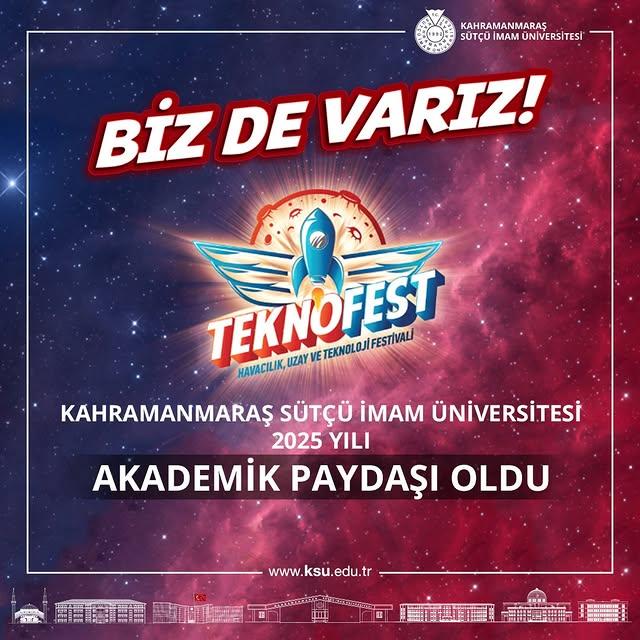 Kahramanmaraş Sütçü İmam Üniversitesi, TEKNOFEST'e Akademik Paydaş Olarak Katılacak