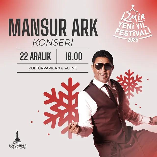 İzmir Yeni Yıl Festivali, Mansur Ark'ı Ağırlıyor