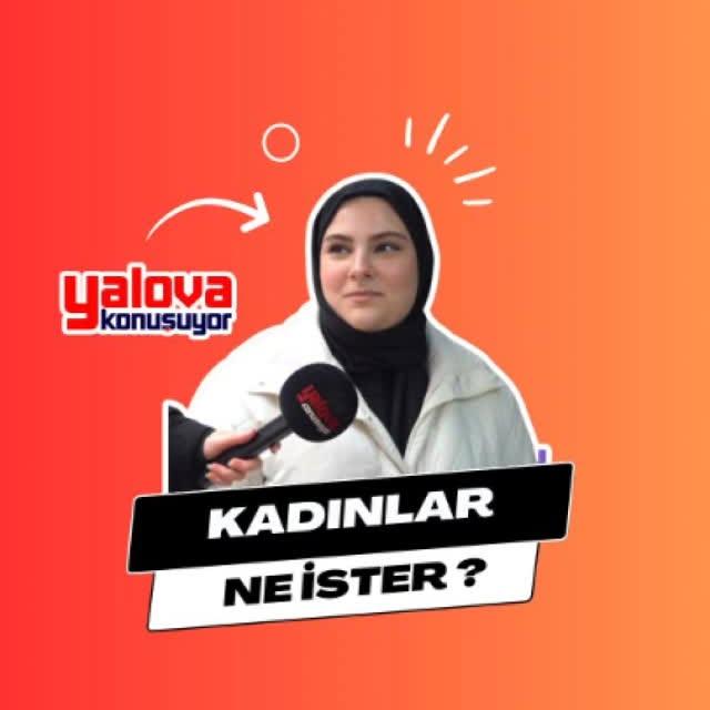 Yalova'da Kadınların Beklentileri ve İstekleri