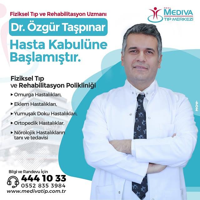 Fiziksel Tıp ve Rehabilitasyon Uzmanı Dr. Özgür Taşpınar, hasta kabulüne başladı.