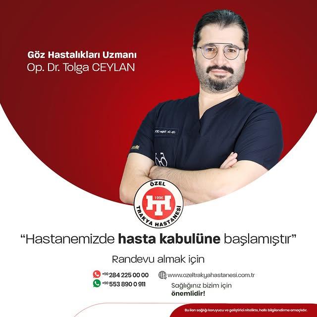 Özel Trakya Hastanesi, Op. Dr. Tolga Ceylan'ın Hasta Kabulüne Başladı