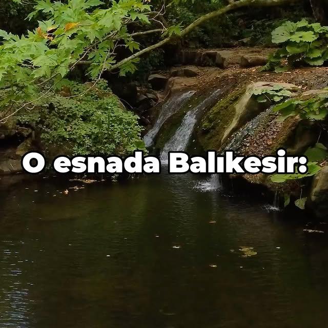 Balıkesir'in Doğal Güzellikleri ve Farklı Atmosferi