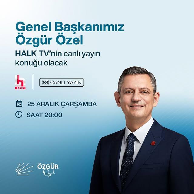 CHP Genel Başkanı Özgür Özel, Halk TV'de Canlı Yayına Katılacak