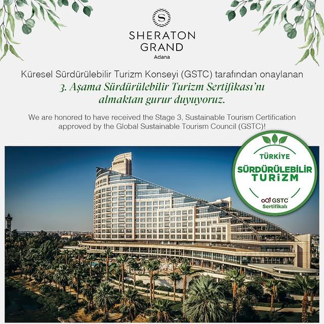 Sheraton Grand Adana, Sürdürülebilir Turizm Sertifikasını Aldı