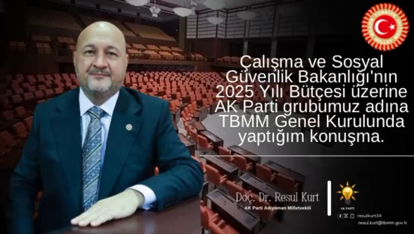 Çalışma ve Sosyal Güvenlik Bakanlığı 2025 Yılı Bütçesi Üzerine Konuşma