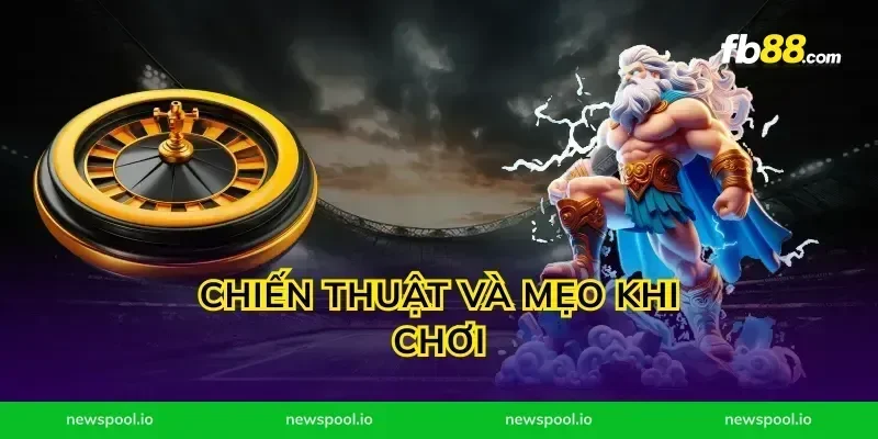 Chiến thuật và mẹo khi chơi