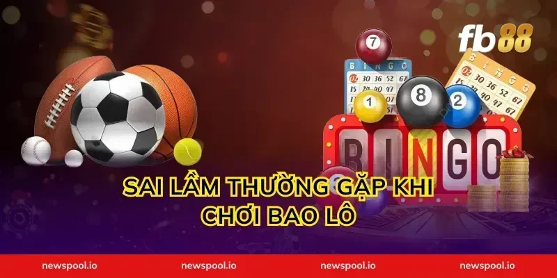 Sai Lầm Thường Gặp Khi Chơi Bao Lô