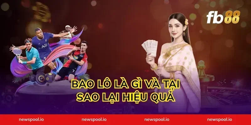 Bao Lô Là Gì Và Tại Sao Lại Hiệu Quả