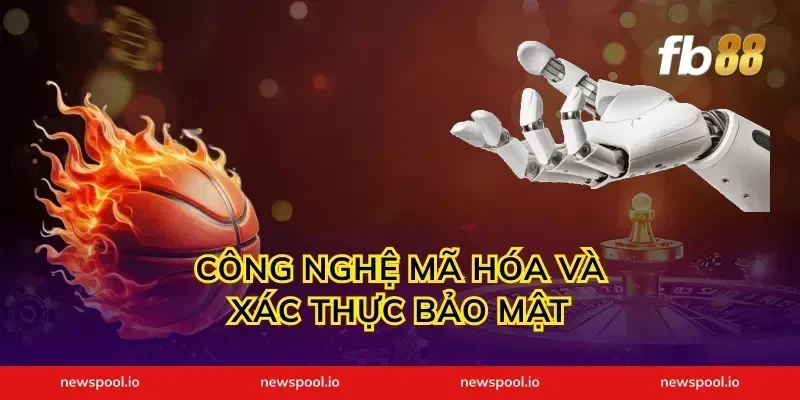 Công Nghệ Mã Hóa Và Xác Thực Bảo Mật