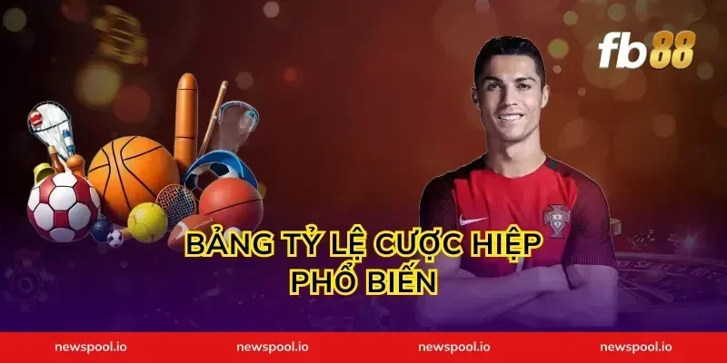 Bảng Tỷ Lệ Cược Hiệp Phổ Biến
