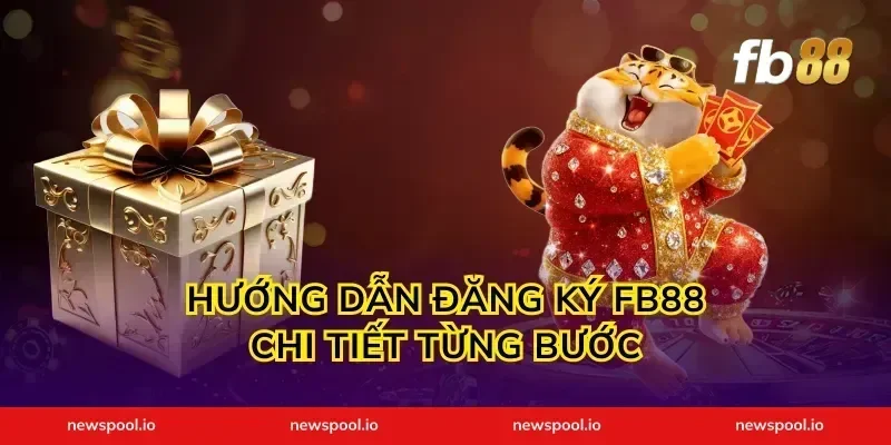 Hướng dẫn đăng ký FB88 chi tiết từng bước
