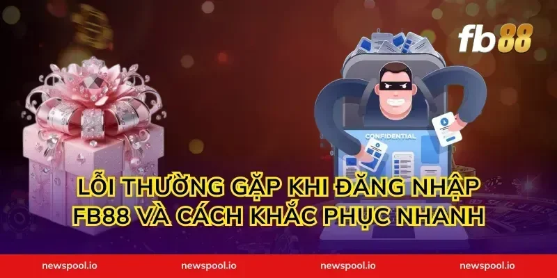 Lỗi thường gặp khi đăng nhập fb88 và cách khắc phục nhanh