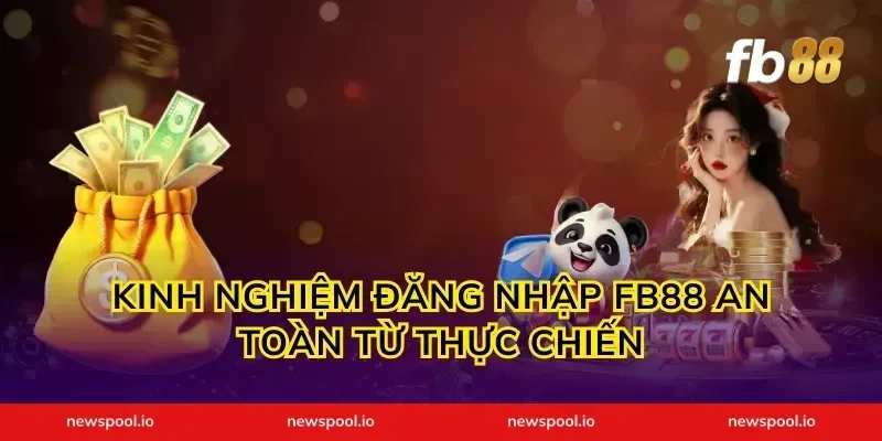 Kinh nghiệm đăng nhập fb88 an toàn từ thực chiến