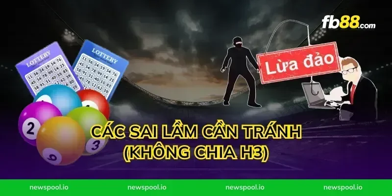 Các sai lầm cần tránh (Không chia H3)