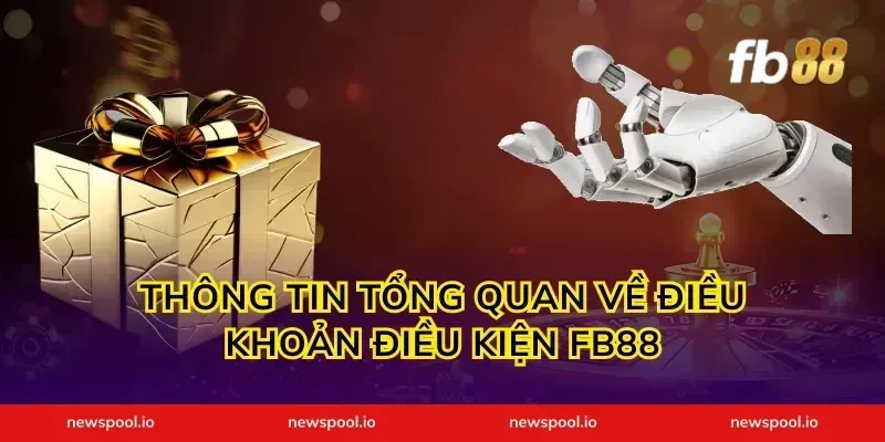 Thông Tin Tổng Quan Về Điều Khoản Điều Kiện FB88