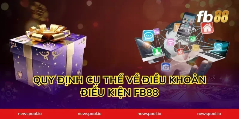 Quy Định Cụ Thể Về Điều Khoản Điều Kiện FB88