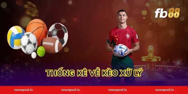 Thống Kê Về Kèo Xử Lý