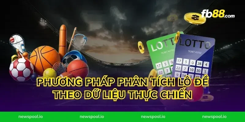 Phương pháp phân tích lô đề theo dữ liệu thực chiến