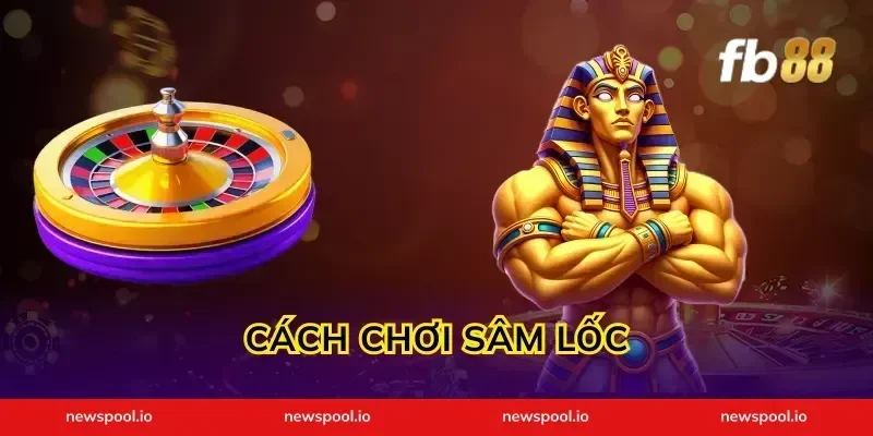 Cách Chơi Sâm Lốc