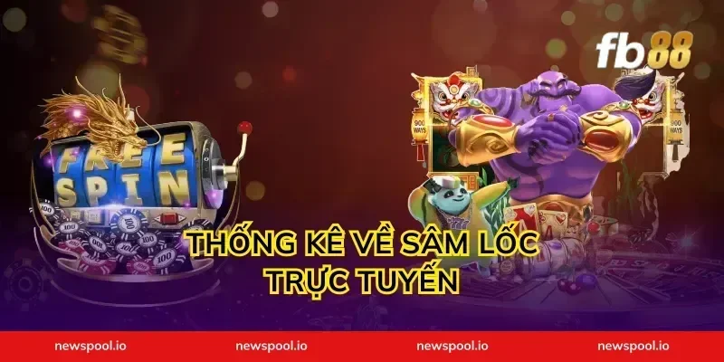 Thống Kê Về Sâm Lốc Trực Tuyến