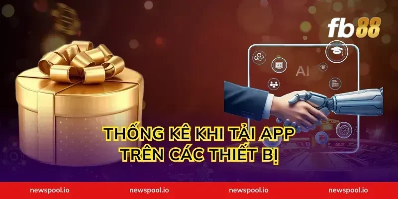 Thống Kê Khi Tải App Trên Các Thiết Bị