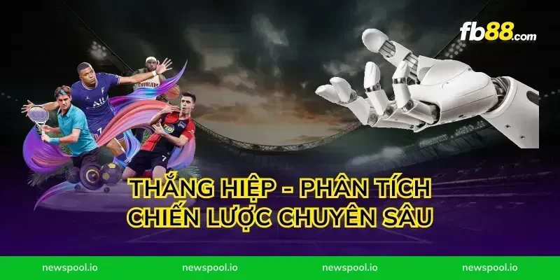 Thắng Hiệp - Phân Tích Chiến Lược Chuyên Sâu