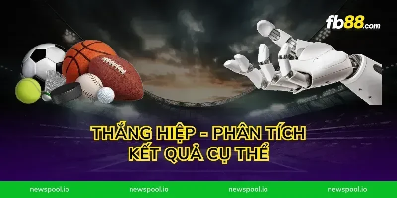 Thắng Hiệp - Phân Tích Kết Quả Cụ Thể