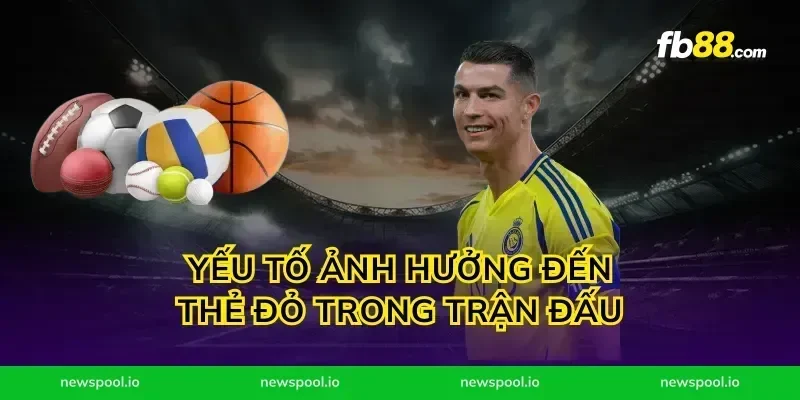 Yếu Tố Ảnh Hưởng Đến Thẻ Đỏ Trong Trận Đấu