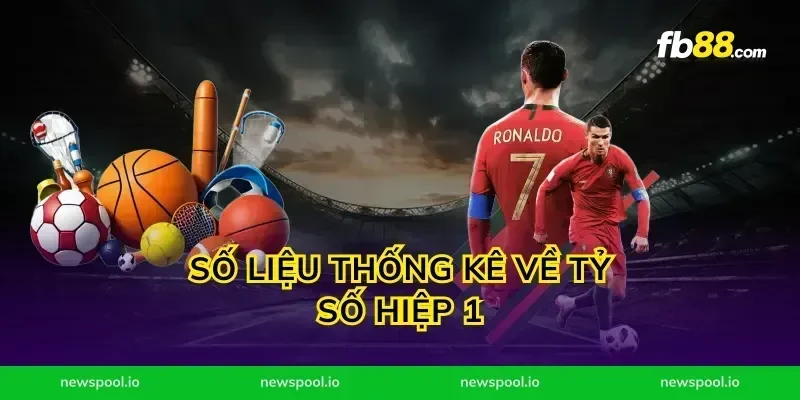 Số Liệu Thống Kê Về Tỷ Số Hiệp 1