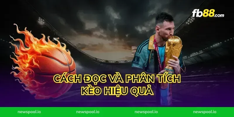 Cách đọc và phân tích kèo hiệu quả